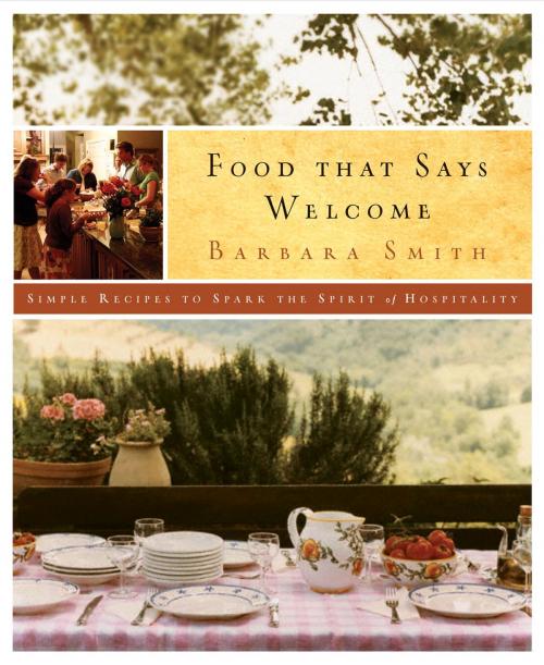 Cover of the book Food That Says Welcome by Barbara Smith, The Crown Publishing Group