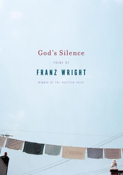 Cover of the book God's Silence by Franz Wright, Knopf Doubleday Publishing Group