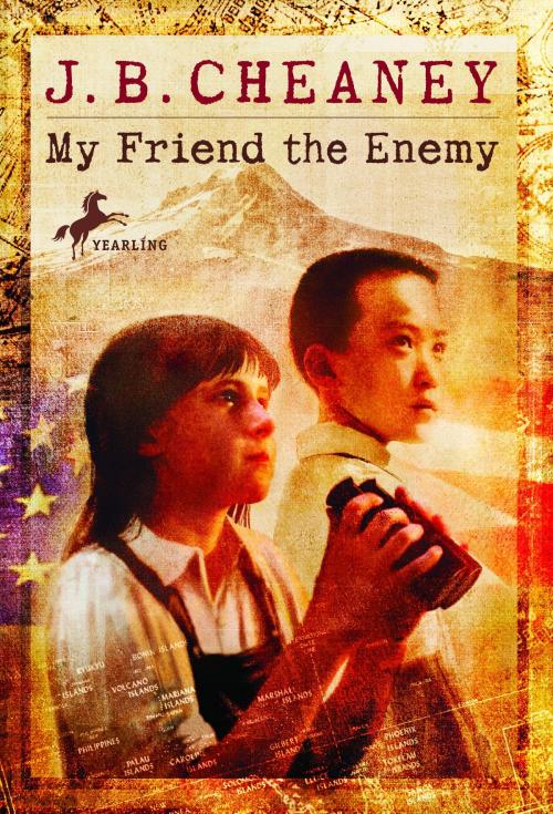Cover of the book My Friend the Enemy by J.B. Cheaney, Random House Children's Books
