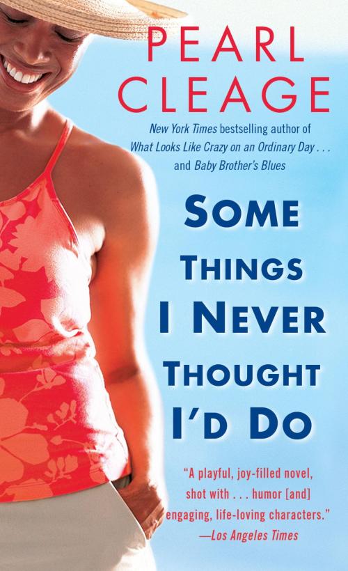 Cover of the book Some Things I Never Thought I'd Do by Pearl Cleage, Random House Publishing Group