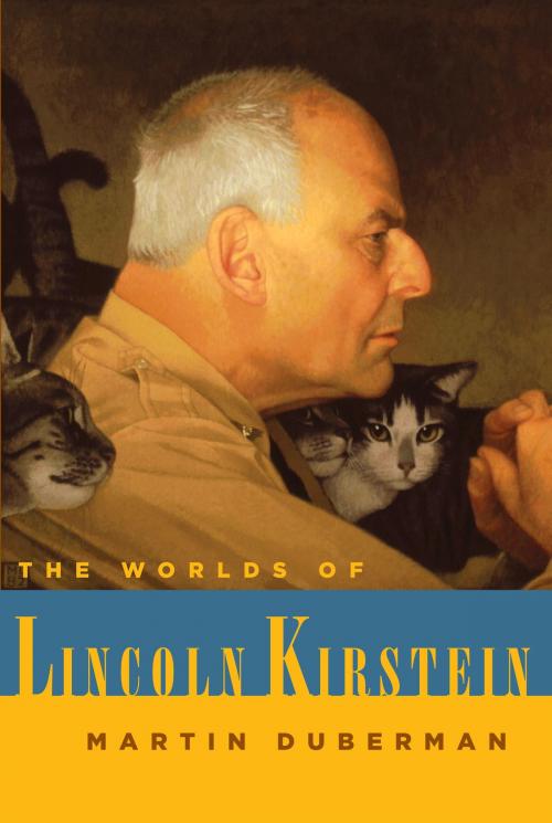 Cover of the book The Worlds of Lincoln Kirstein by Martin Duberman, Knopf Doubleday Publishing Group