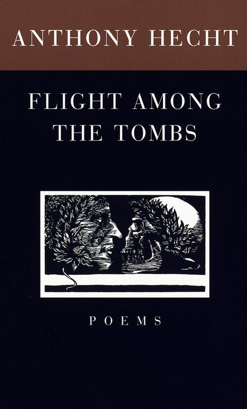 Cover of the book Flight Among the Tombs by Anthony Hecht, Knopf Doubleday Publishing Group