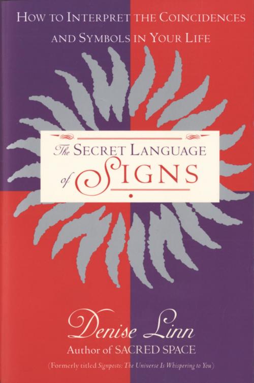 Cover of the book The Secret Language of Signs by Denise Linn, Random House Publishing Group