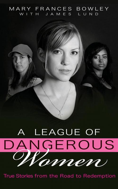Cover of the book A League of Dangerous Women by Mary Frances Bowley, The Crown Publishing Group