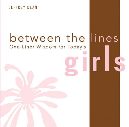Cover of the book One-Liner Wisdom for Today's Girls by Jeffrey Dean, The Crown Publishing Group