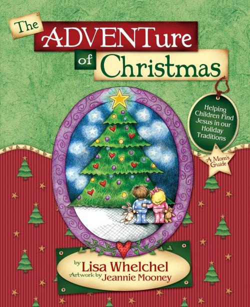 Cover of the book The Adventure of Christmas by Lisa Whelchel, The Crown Publishing Group
