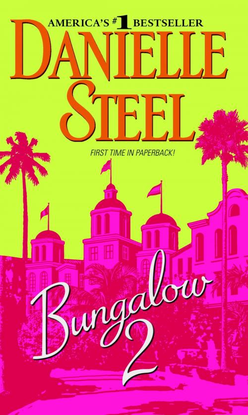 Cover of the book Bungalow 2 by Danielle Steel, Random House Publishing Group