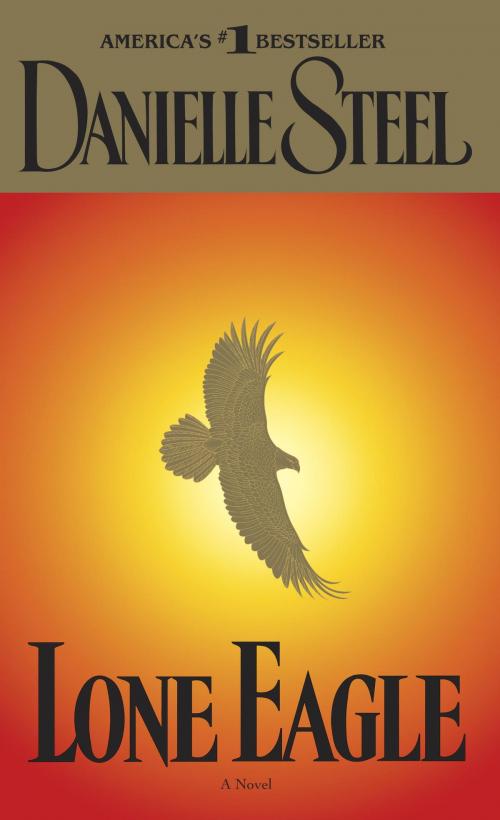Cover of the book Lone Eagle by Danielle Steel, Random House Publishing Group