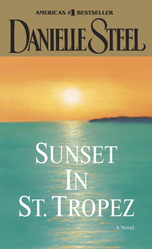 Cover of the book Sunset in St. Tropez by Danielle Steel, Random House Publishing Group