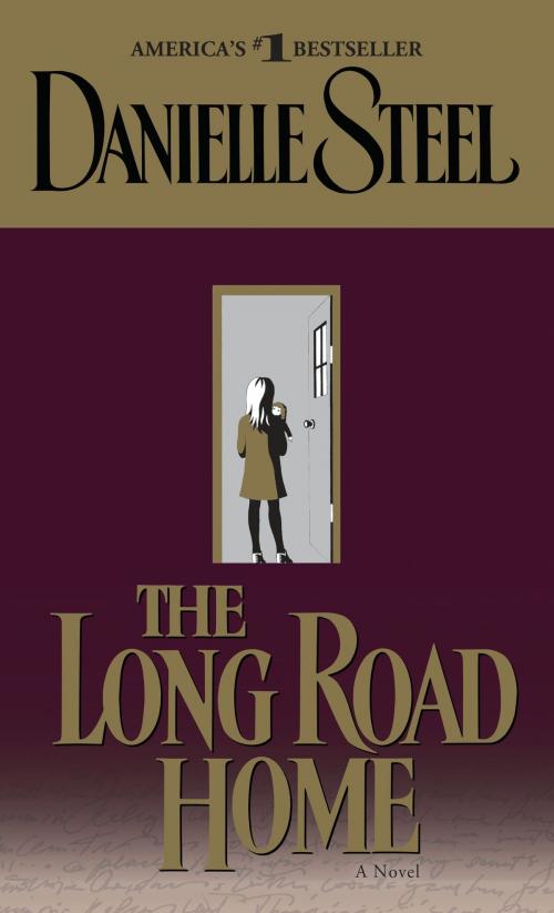 Cover of the book The Long Road Home by Danielle Steel, Random House Publishing Group