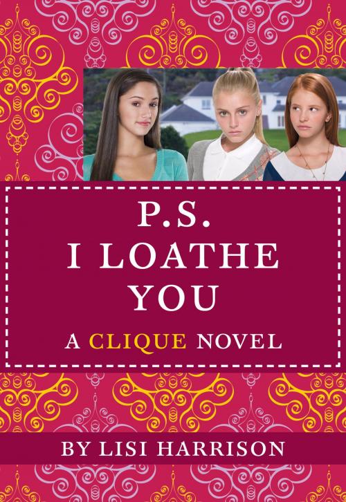 Cover of the book The Clique #10: P.S. I Loathe You by Lisi Harrison, Little, Brown Books for Young Readers