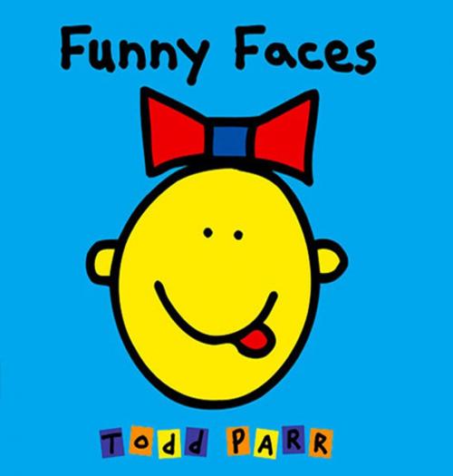 Cover of the book Funny Faces by Todd Parr, Little, Brown Books for Young Readers