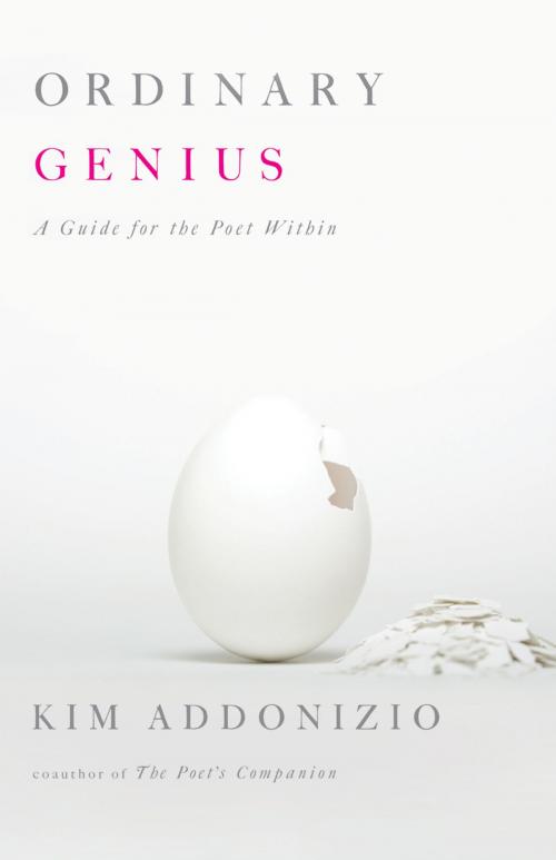 Cover of the book Ordinary Genius: A Guide for the Poet Within by Kim Addonizio, W. W. Norton & Company