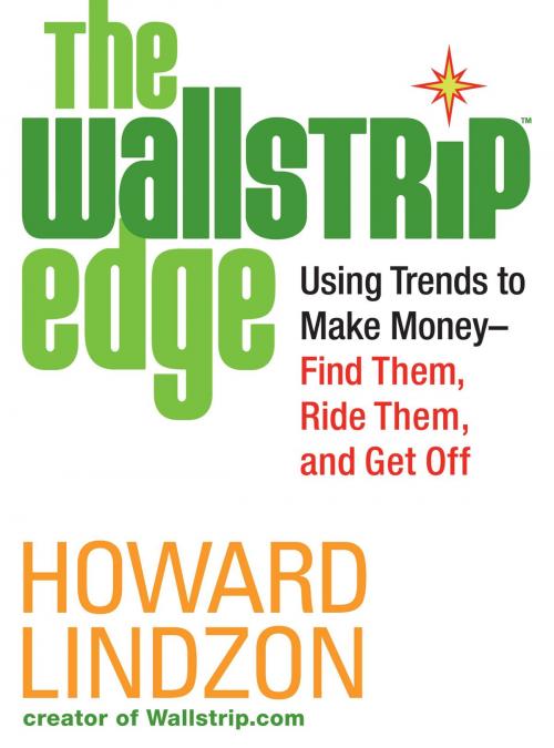 Cover of the book The Wallstrip (TM) Edge by Howard Lindzon, Grand Central Publishing