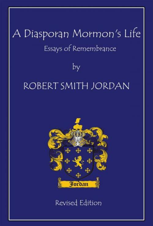 Cover of the book A Diasporan Mormon's Life by Robert S. Jordan, iUniverse