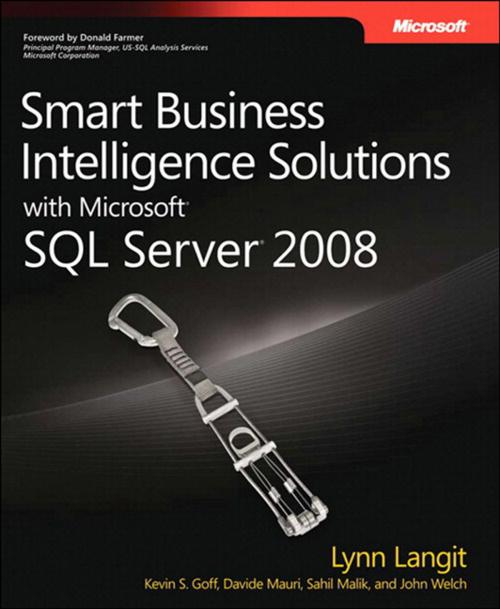 Cover of the book Smart Business Intelligence Solutions with Microsoft SQL Server 2008 by Lynn Langit, Kevin S. Goff, Davide Mauri, Sahil Malik, John Welch, Pearson Education