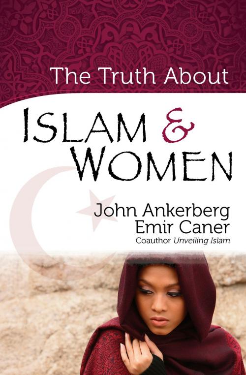 Cover of the book The Truth About Islam and Women by John Ankerberg, Emir Caner, Harvest House Publishers