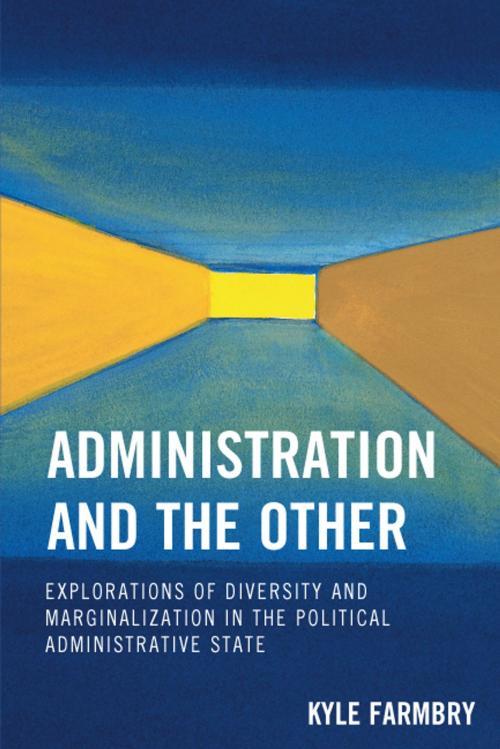 Cover of the book Administration and the Other by Kyle Farmbry, Lexington Books