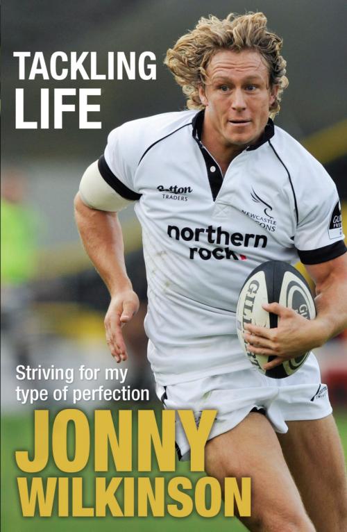 Cover of the book Tackling Life by Jonny Wilkinson, Headline
