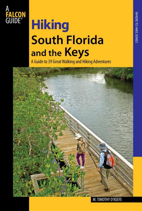 Cover of the book Hiking South Florida and the Keys by M. Timothy O'Keefe, Falcon Guides