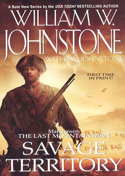 Cover of the book Savage Territory by William W. Johnstone, J.A. Johnstone, Pinnacle Books