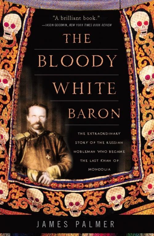 Cover of the book The Bloody White Baron by James Palmer, Basic Books