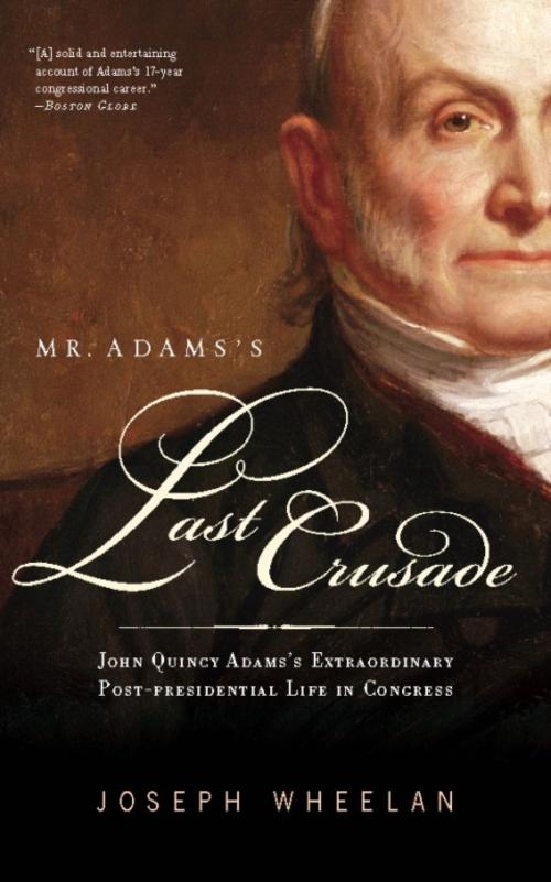 Cover of the book Mr. Adams's Last Crusade by Joseph Wheelan, PublicAffairs