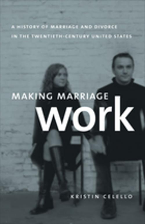 Cover of the book Making Marriage Work by Kristin Celello, The University of North Carolina Press