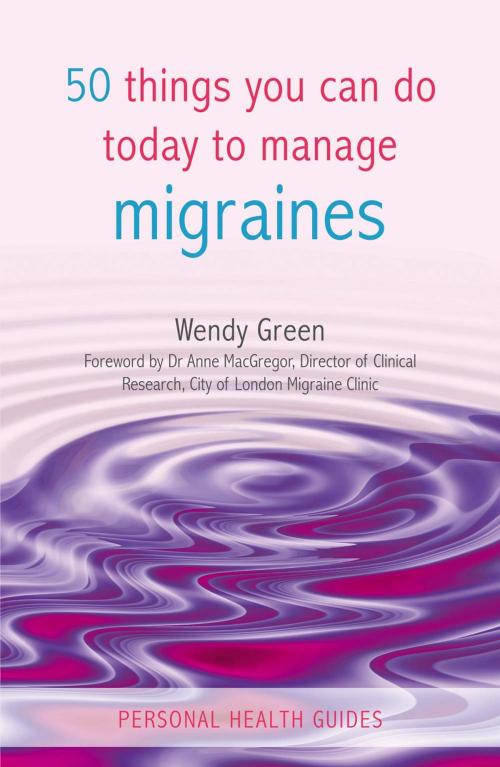 Cover of the book 50 Things You Can Do Today to Manage Migraines by Wendy Green, Summersdale Publishers Ltd