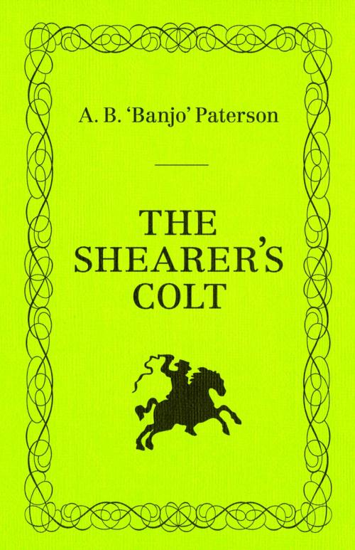 Cover of the book The Shearer's Colt by Banjo Patterson, Penguin Books Ltd