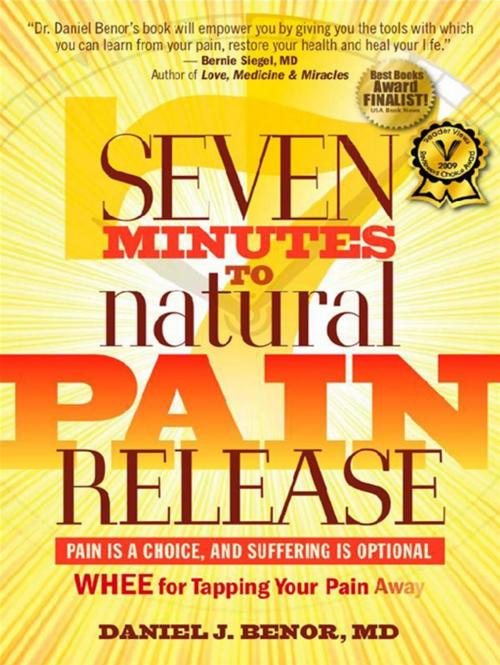 Cover of the book Seven Minutes to Natural Pain Release by Daniel J. Benor, MD, Wholistic Healing Publications