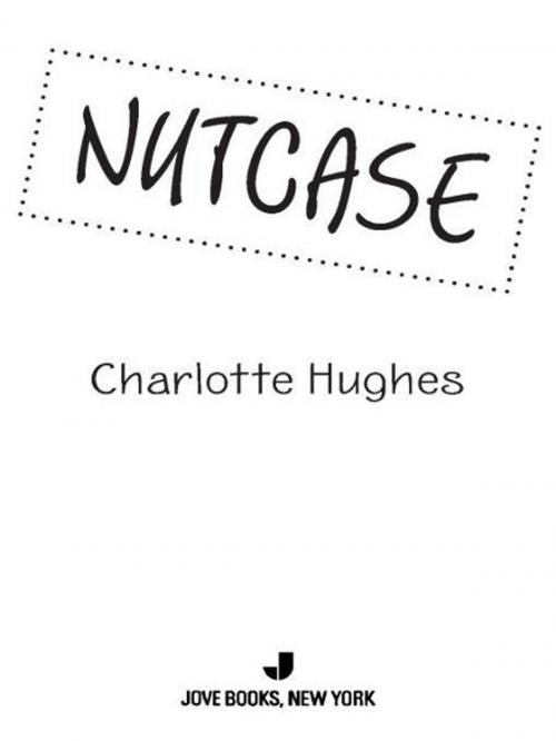 Cover of the book Nutcase by Charlotte Hughes, Penguin Publishing Group