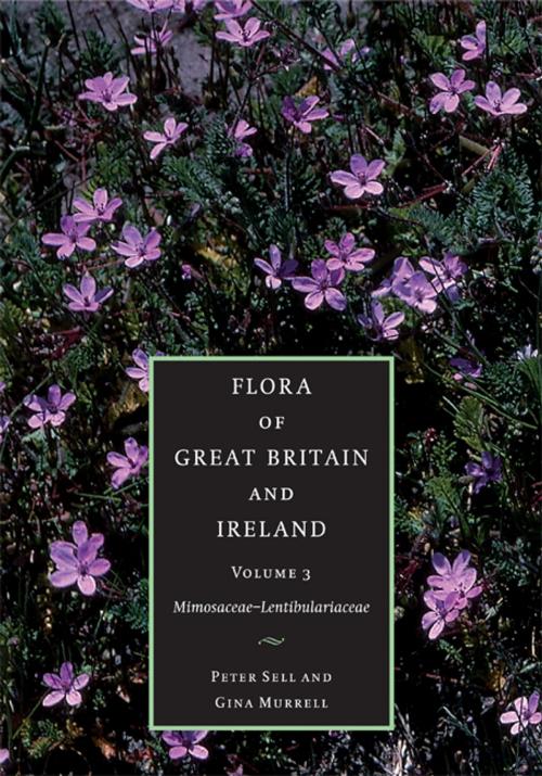 Cover of the book Flora of Great Britain and Ireland: Volume 3, Mimosaceae - Lentibulariaceae by Peter Sell, Gina Murrell, Cambridge University Press