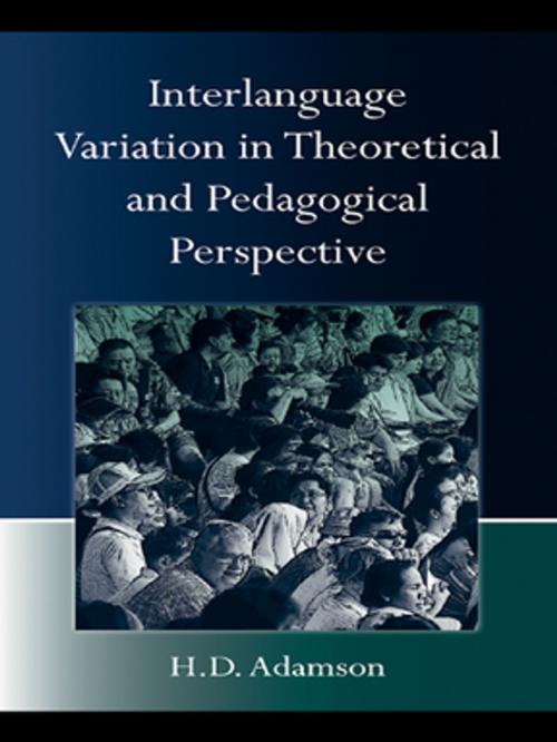 Cover of the book Interlanguage Variation in Theoretical and Pedagogical Perspective by H.D. Adamson, Taylor and Francis