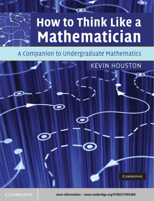 Cover of the book How to Think Like a Mathematician by Kevin Houston, Cambridge University Press