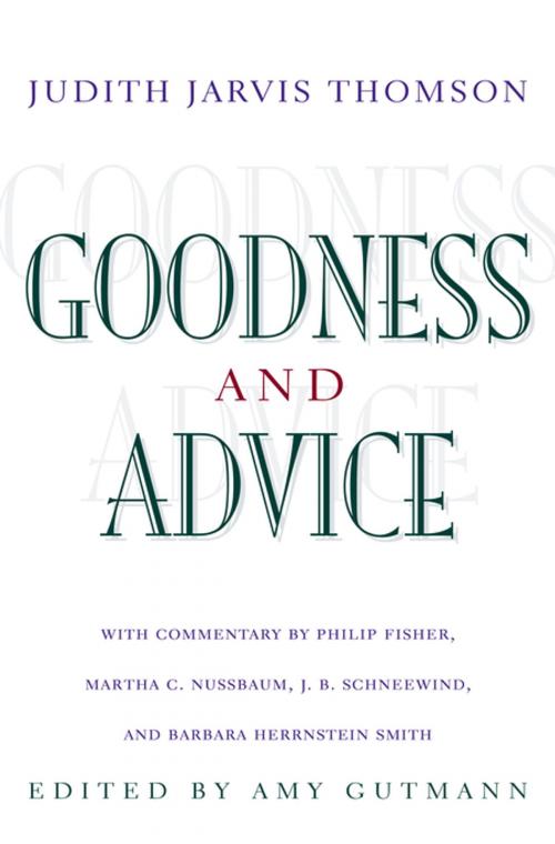 Cover of the book Goodness and Advice: by Philip Fisher, Judith Jarvis Thomson, Martha C. Nussbaum, J. B. Schneewind, Barbara Herrnstein Smith, Princeton University Press
