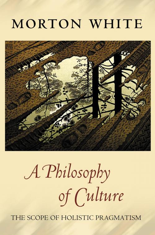Cover of the book A Philosophy of Culture by Morton White, Princeton University Press