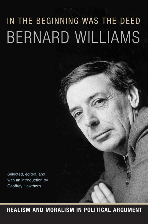 Cover of the book In the Beginning Was the Deed by Bernard Williams, Princeton University Press