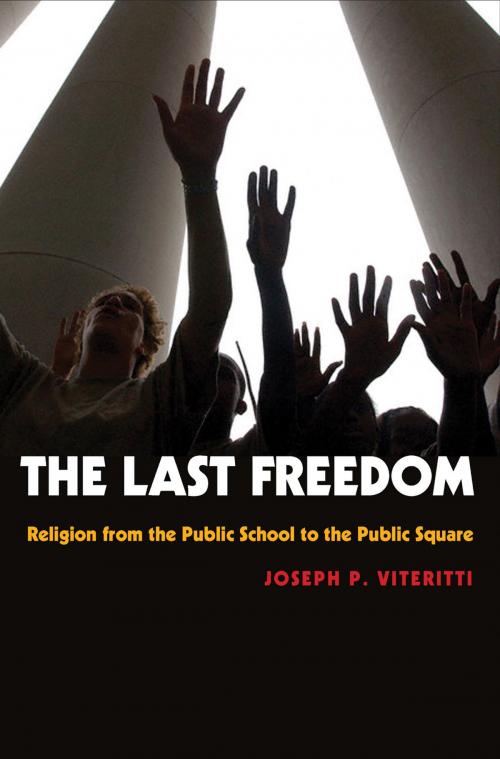 Cover of the book The Last Freedom by Joseph P. Viteritti, Princeton University Press