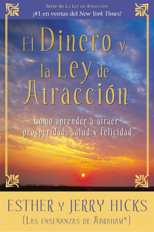 Cover of the book El Dinero y la Ley de Atracción by Esther Hicks, Jerry Hicks, Hay House