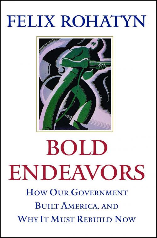 Cover of the book Bold Endeavors by Felix G. Rohatyn, Simon & Schuster