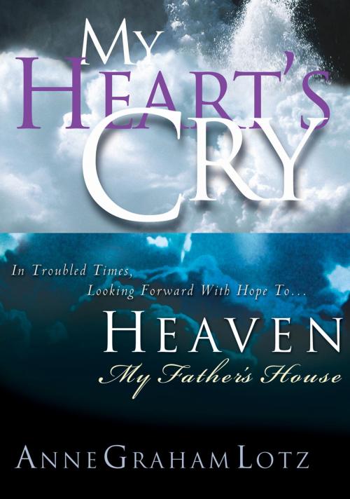 Cover of the book Lotz 2in1 (My Heart's Cry/My Father's House) by Anne Graham Lotz, Thomas Nelson