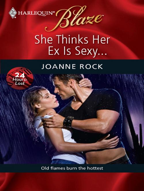 Cover of the book She Thinks Her Ex Is Sexy... by Joanne Rock, Harlequin
