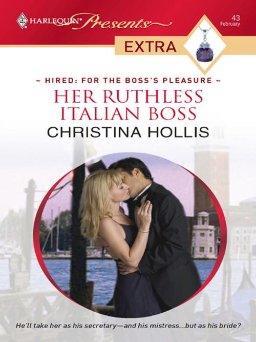 Cover of the book Her Ruthless Italian Boss by Christina Hollis, Harlequin