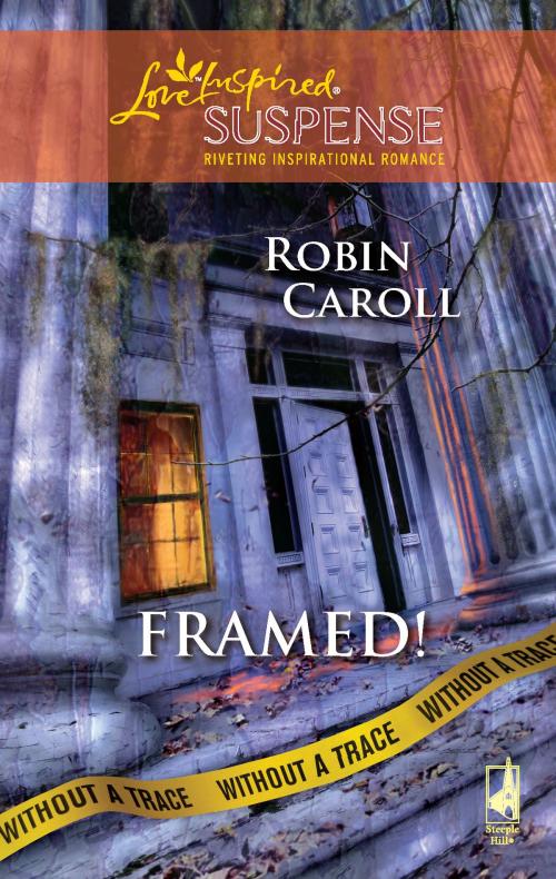 Cover of the book Framed! by Robin Caroll, Steeple Hill