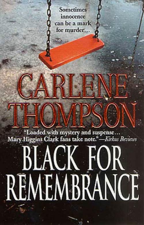 Cover of the book Black for Remembrance by Carlene Thompson, St. Martin's Press