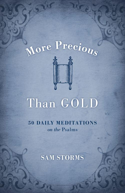 Cover of the book More Precious Than Gold by Sam Storms, Crossway