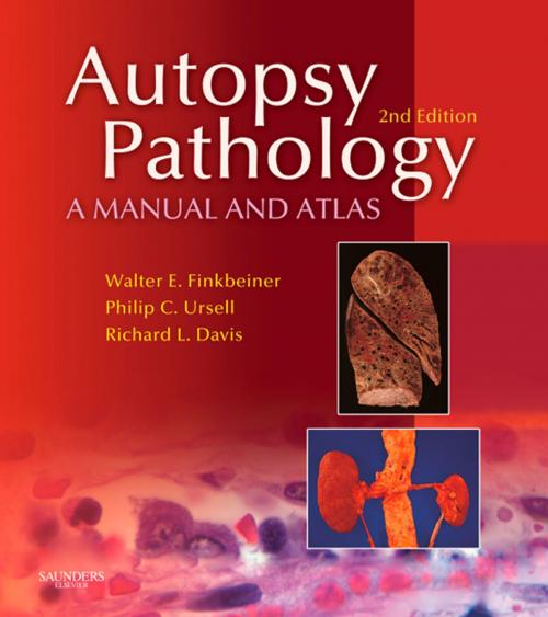 Cover of the book Autopsy Pathology: A Manual and Atlas E-Book by Andrew J Connolly, MD, PhD, Richard L. Davis, MD, Walter E. Finkbeiner, MD, PhD, Philip C. Ursell, MD, Elsevier Health Sciences