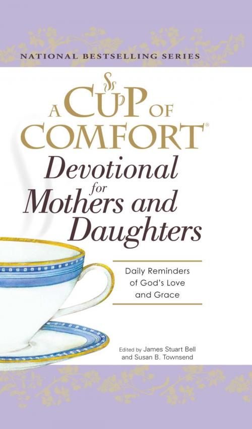 Cover of the book A Cup of Comfort Devotional for Mothers and Daughters by James Stuart Bell, Susan B Townsend, Adams Media