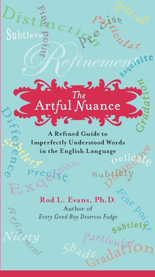 Cover of the book The Artful Nuance by Rod L. Evans, Ph.D., Penguin Publishing Group